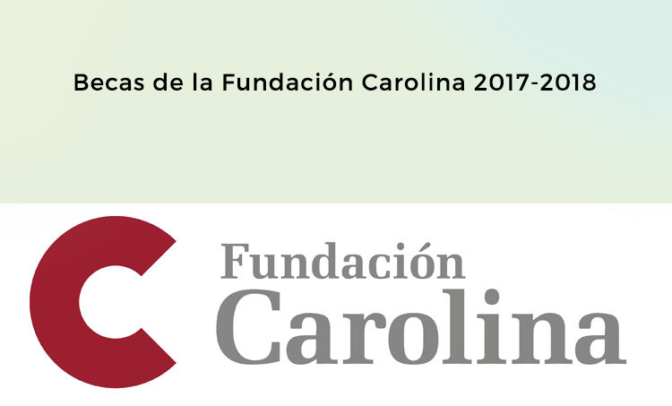 Becas de la Fundación Carolina 2017-2018